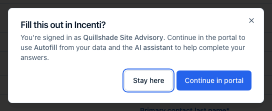 The "Fill this out in Incenti?" dialog over a public form: "You're signed in as Quillshade Site Advisory. Continue in the portal to use Autofill from your data and the AI assistant to help complete your answers." with Stay here and Continue in portal buttons.