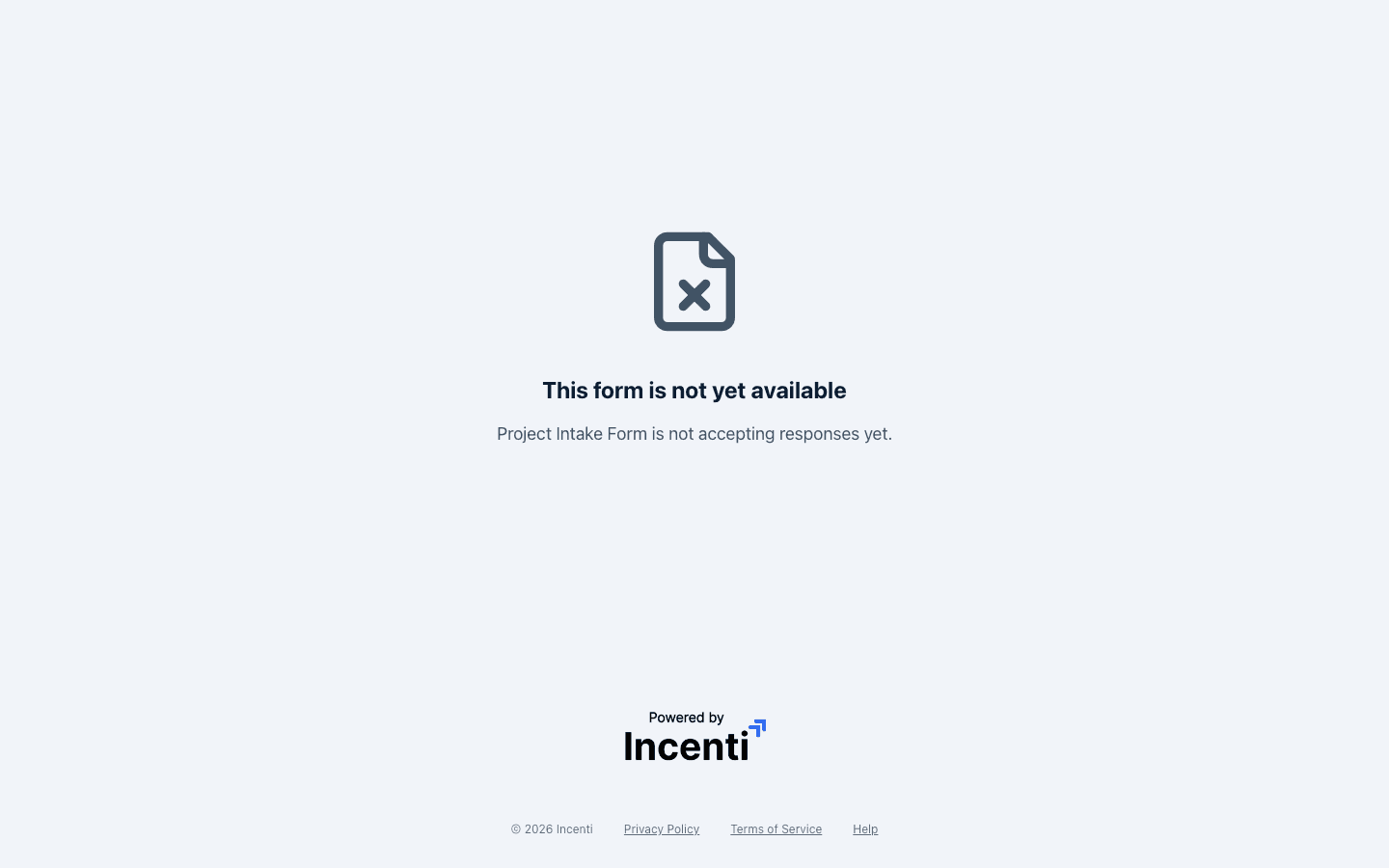 The "This form is not yet available" screen: a file icon above the message "Project Intake Form is not accepting responses yet."