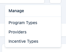 The Manage menu open next to Add Program, listing Program Types, Providers, and Incentive Types.