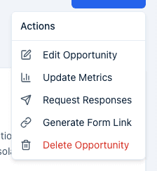 The Actions menu open on an opportunity's detail page, showing Edit Opportunity, Update Metrics, Request Responses, Generate Form Link, and Delete Opportunity.
